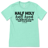 Half Holy, Half Hood T-Shirt