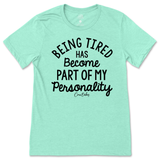 Tired Is Part Of My Personality T-Shirt