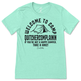 Welcome To Camp Quitchercomplainin T-Shirt