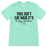 This Isn't Cat Hair, It's Kitty Glitter T-Shirt