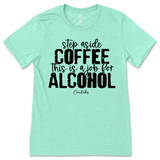 Step Aside Coffee, This is a Job for Alcohol T-Shirt