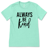 Always Be Kind T-Shirt