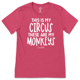 This Is My Circus, These Are My Monkeys T-Shirt