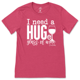 Need a Huge Glass of Wine T-Shirt