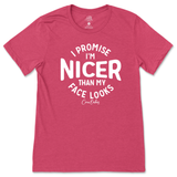 I'm Nicer than my Face Looks T-Shirt