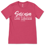 Sarcasm is my Love Language T-Shirt