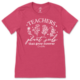 Teachers Plant Seeds T-Shirt