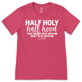 Half Holy, Half Hood T-Shirt