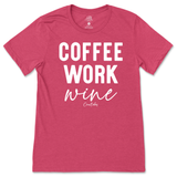 Coffee, Work, Wine T-Shirt