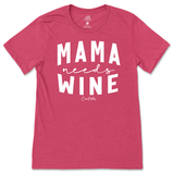 Mama Needs Wine T-Shirt