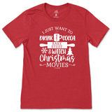 Drink Hot Cocoa, Bake Stuff, and Watch Christmas Movies T-Shirt