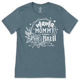 Mama, Mommy, Mom, Bruh T-Shirt