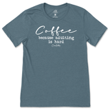 Coffee Because Adulting Is Hard T-Shirt