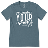 Remember Your Why T-Shirt