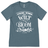 Strong Women Don't Wilt They Bloom T-Shirt