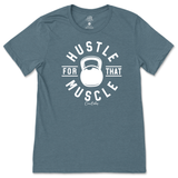 Hustle For That Muscle T-Shirt