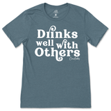 Drinks Well With Others T-Shirt