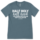 Half Holy, Half Hood T-Shirt