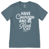 Have Courage And Be Kind T-Shirt