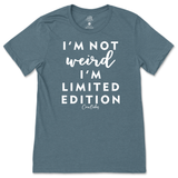 Not Weird, I'm Limited Edition T-Shirt