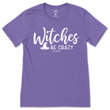 Witches Be Crazy Halloween T-Shirt