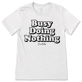 Busy Doing Nothing T-Shirt