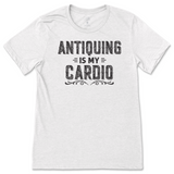 Antiquing Is My Cardio T-Shirt