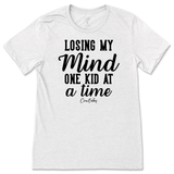 Losing My Mind One Kid At A Time T-Shirt