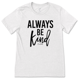 Always Be Kind T-Shirt