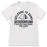 Welcome To Camp Quitchercomplainin T-Shirt