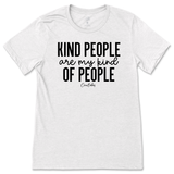 Kind People Are My Kind Of People T-Shirt