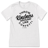 Throw Kindness Around Like Confetti T-Shirt