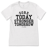 Sore Today Stronger Tomorrow T-Shirt