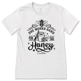 She Works Hard For The Honey T-Shirt