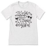 Weather Is Frightful, Wine is Delightful T-Shirt