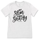 Not Slim, Kinda Shady T-Shirt