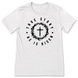 True Story He is Risen Easter Shirt