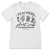 Teachers Plant Seeds T-Shirt