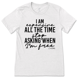 Expensive All The Time T-Shirt