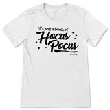 It's Just a Bunch of Hocus Pocus Halloween T-Shirt