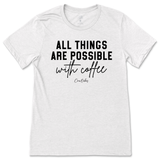 All Things Possible With Coffee T-Shirt