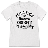 Tired Is Part Of My Personality T-Shirt