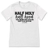 Half Holy, Half Hood T-Shirt