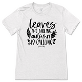 Leaves are Falling, Autumn is Calling T-Shirt