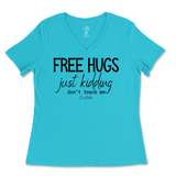 Free Hugs Just Kidding Don't Touch Me Ladies V-Neck T-Shirt