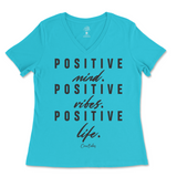 Positive Mind, Positive Vibes, Positive Life Ladies V-Neck T-Shirt