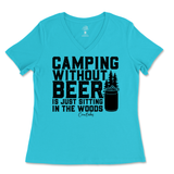 Camping Without Beer is Just Sitting in the Woods Ladies V-Neck T-Shirt