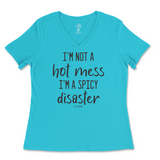 I'm Not A Hot Mess, I'm A Spicy Disaster Ladies V-Neck T-Shirt