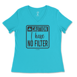 Caution I Have No Filter Ladies V-Neck T-Shirt