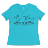 Be Real Not Perfect Ladies V-Neck T-Shirt